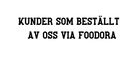 Kunder som beställt av oss via Foodora